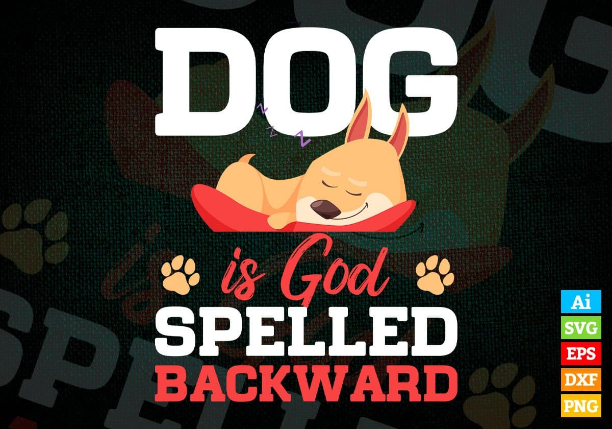 Dog Is God Spelled Backward Animal Editable Vector T shirt Design In Svg Png Printable Files