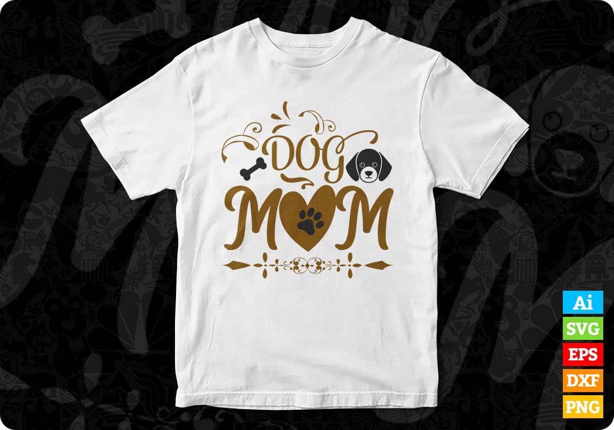 Dog Mom Animal T shirt Design In Svg Png Cutting Printable Files