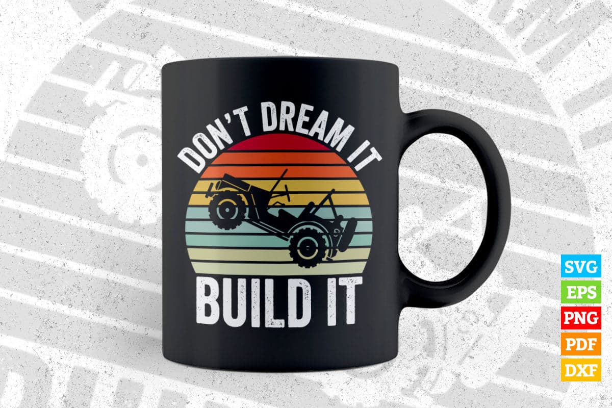 Don't Dream It Build It Vintage Funny Hot Rod Racing T shirt Design Png Svg Printable Files