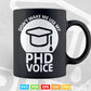 Don't Make Me Use My PhD Voice Svg T shirt Design.