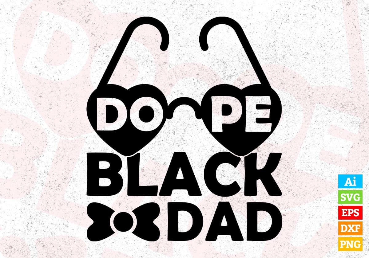 Dope Black Dad Father's day T shirt Design In Svg Png Cutting Printable Files