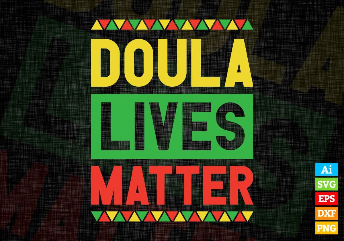 Doula Lives Matter Editable Vector T-shirt Designs Png Svg Files