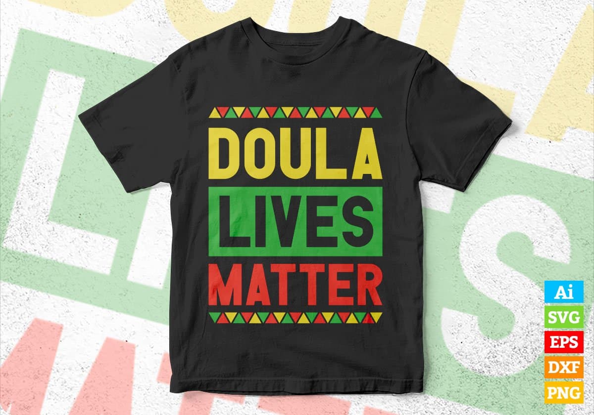 Doula Lives Matter Editable Vector T-shirt Designs Png Svg Files
