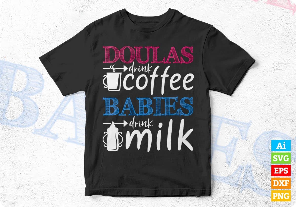 Doulas Drink Coffee Babies Drink Milk Vector T-shirt Design in Ai Svg Png Files