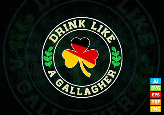 Drink Like A Gallagher St Patrick's Day Editable Vector T-shirt Design in Ai Svg Png Files