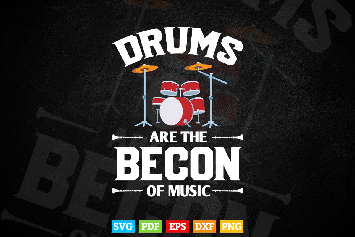 Drums Are The Bacon Of Music Drummer Drums Svg T shirt
