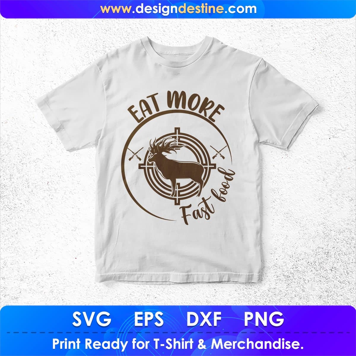 Eat More Fast Food Hunting T shirt Design In Svg Png Cutting Printable Files