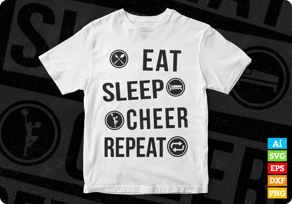 Eat Sleep Cheer Repeat T shirt Design In Svg Cutting Printable Files
