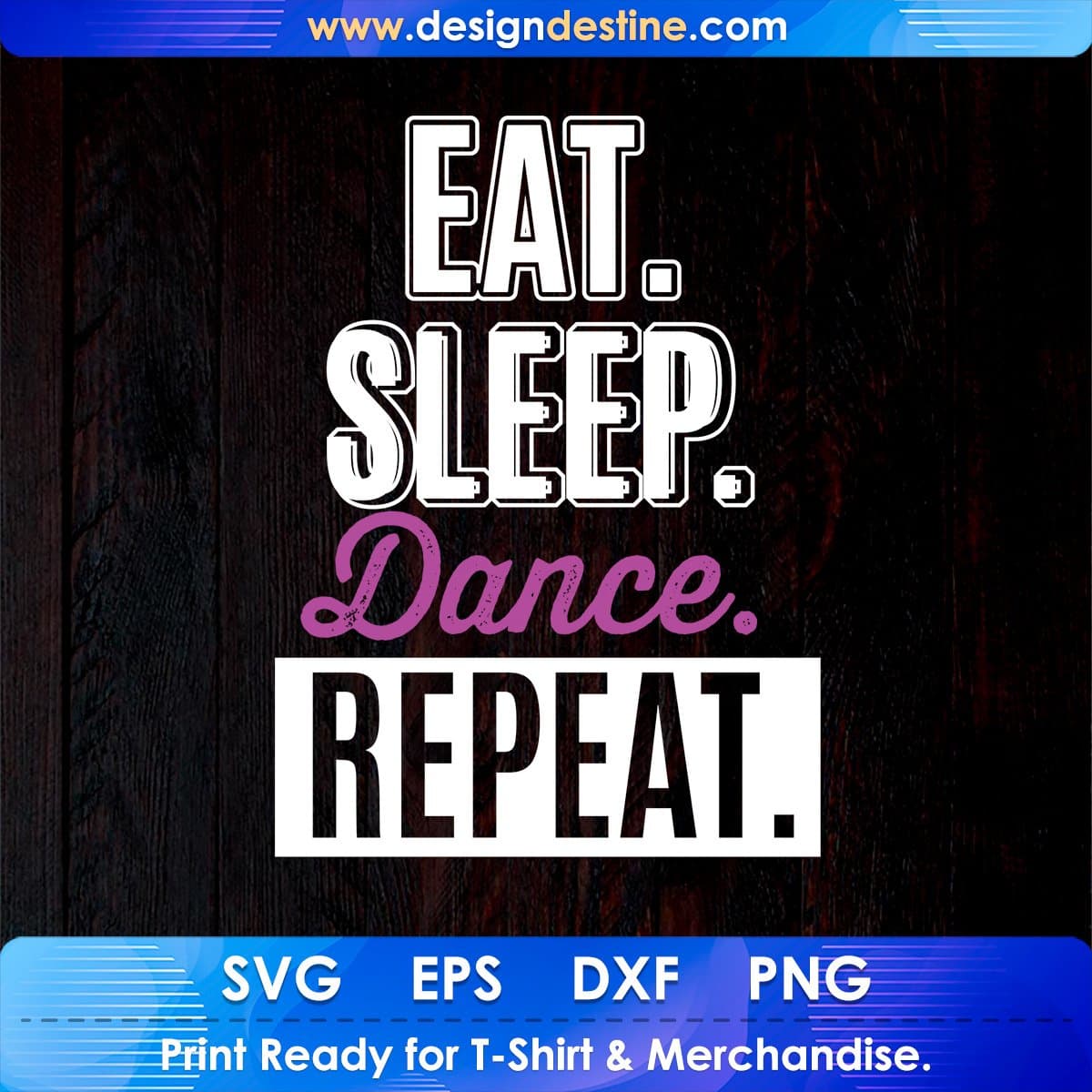 Eat Sleep Dance Repeat T shirt Design In Svg Cutting Printable Files