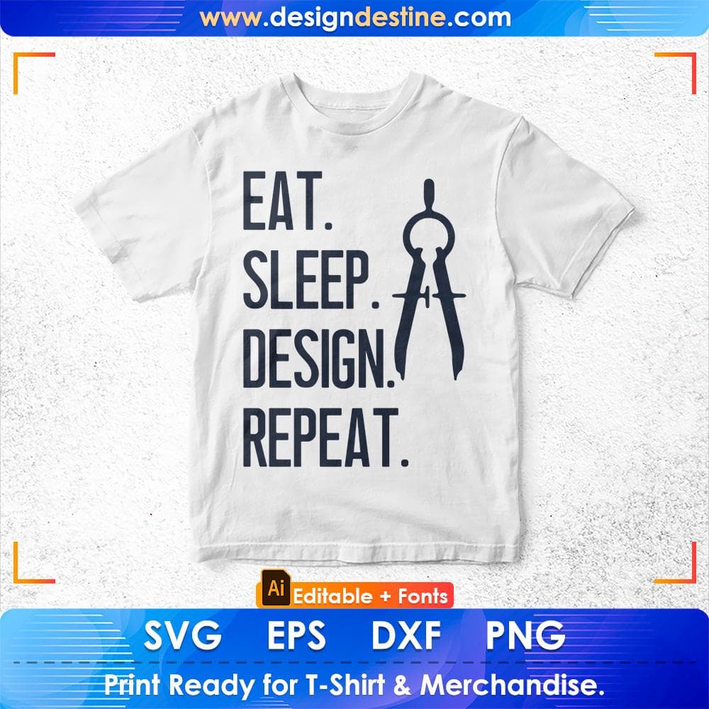Eat Sleep Design Repeat Architect Editable T shirt Design Svg Cutting Printable Files