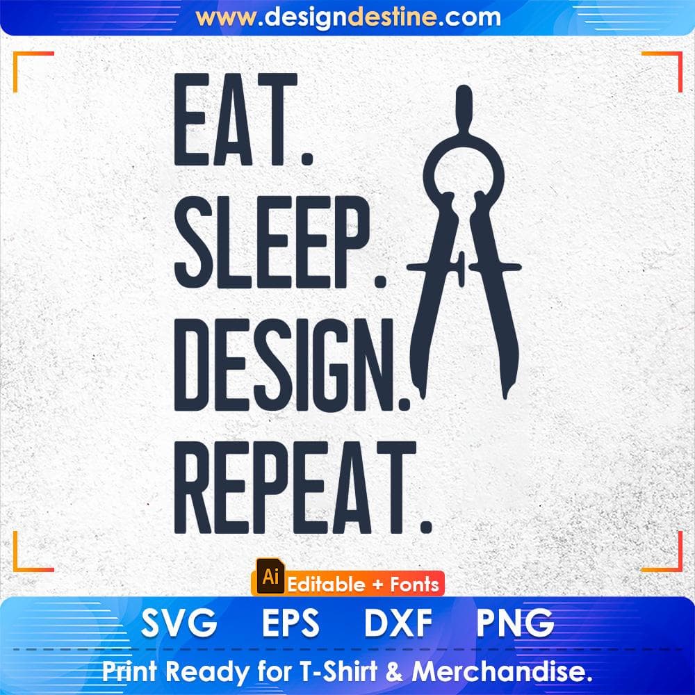Eat Sleep Design Repeat Architect Editable T shirt Design Svg Cutting Printable Files