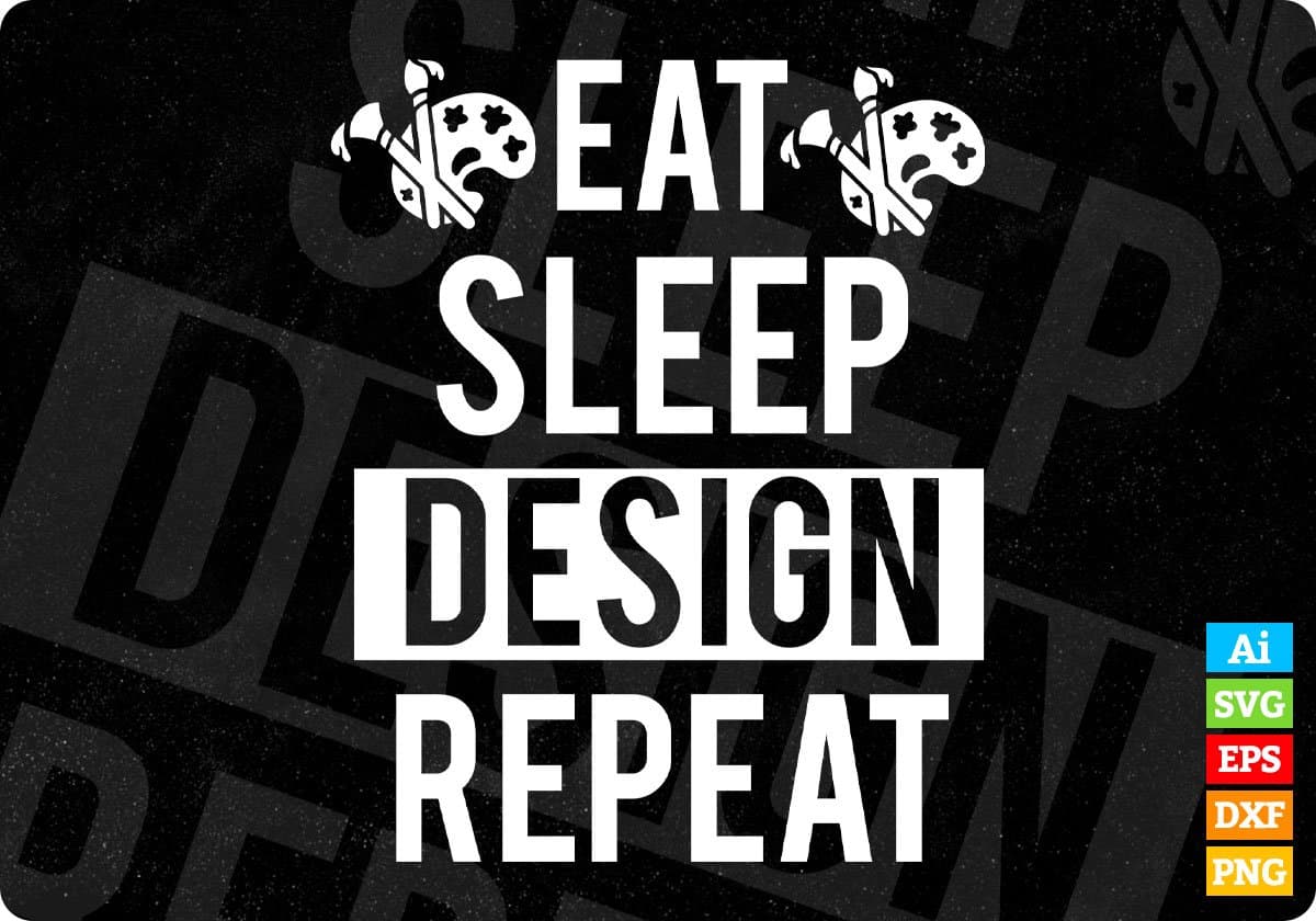 Eat Sleep Design Repeat T shirt Design In Svg Cutting Printable Files