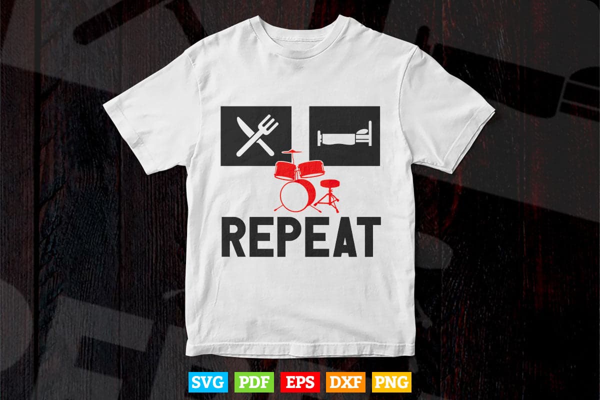 Eat Sleep Drum Repeat Drumming Drummer Svg T shirt