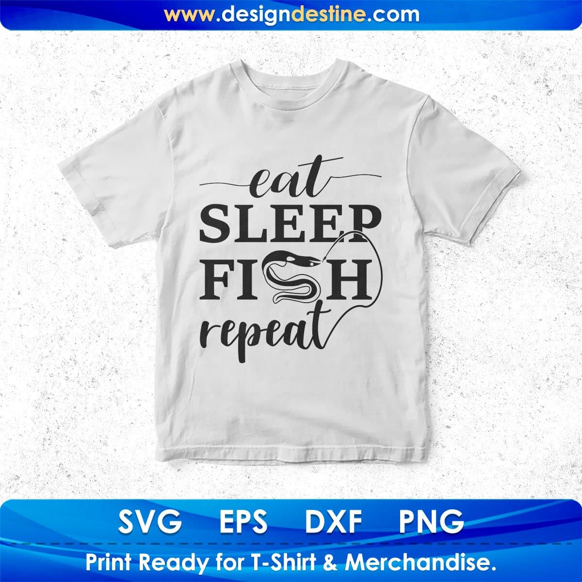 Eat Sleep Fish Repeat T shirt Design In Svg Png Cutting Printable Files