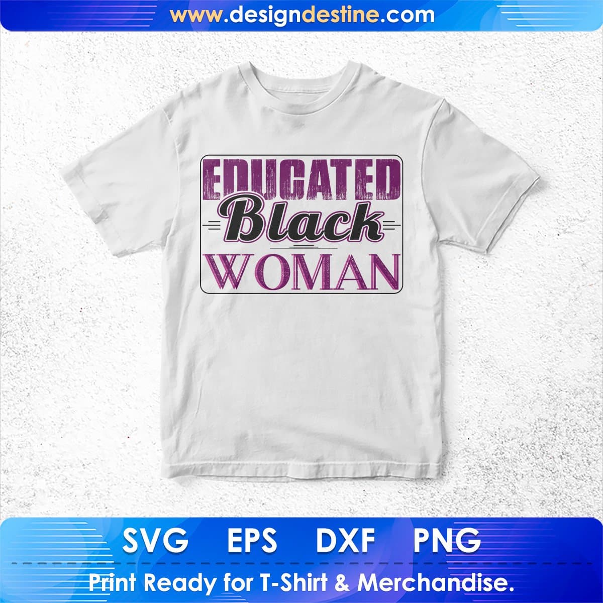 Educated Black Woman T shirt Design In Svg Png Cutting Printable Files
