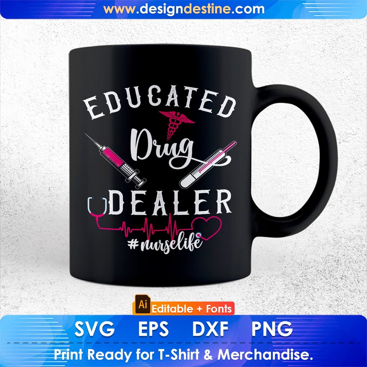 Educated Drug Dealer Nurse Life Editable T shirt Design In Ai Svg Print Files