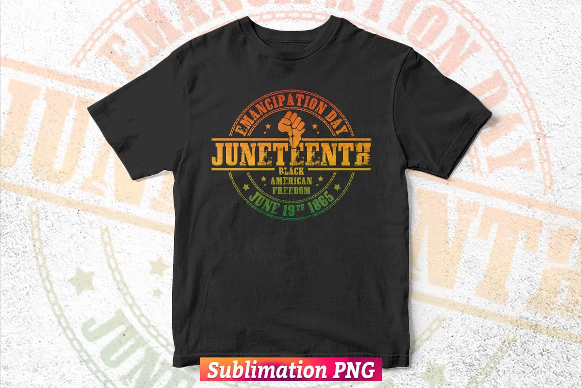Emancipation Juneteenth Black American Freedom Vector T shirt Design Png Sublimation Files