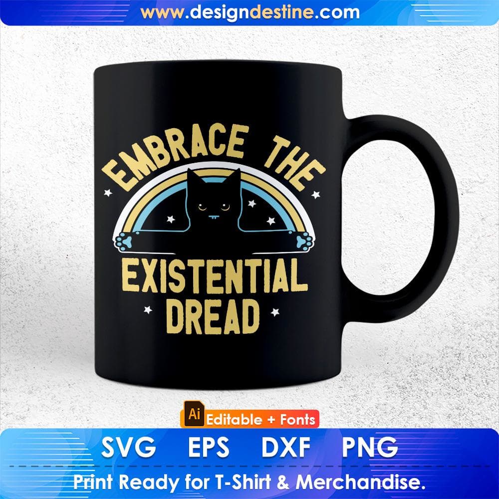Embrace The Existential Dread Funny Cat Editable T-shirt Design in Ai PNG SVG Cutting Printable Files