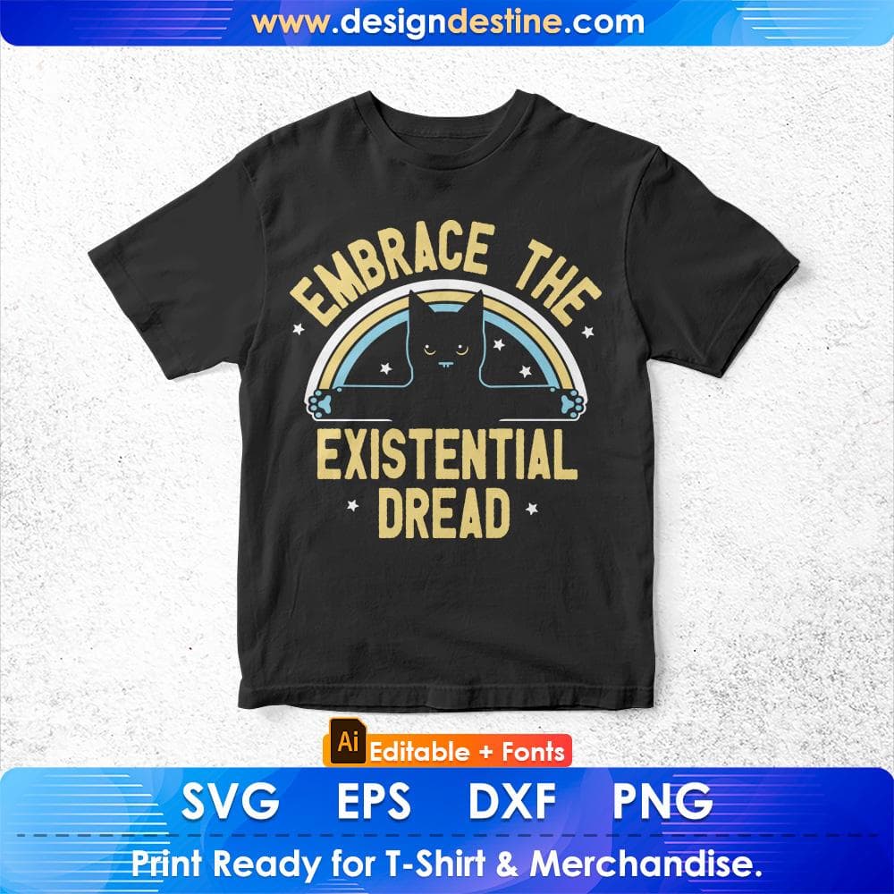 Embrace The Existential Dread Funny Cat Editable T-shirt Design in Ai PNG SVG Cutting Printable Files