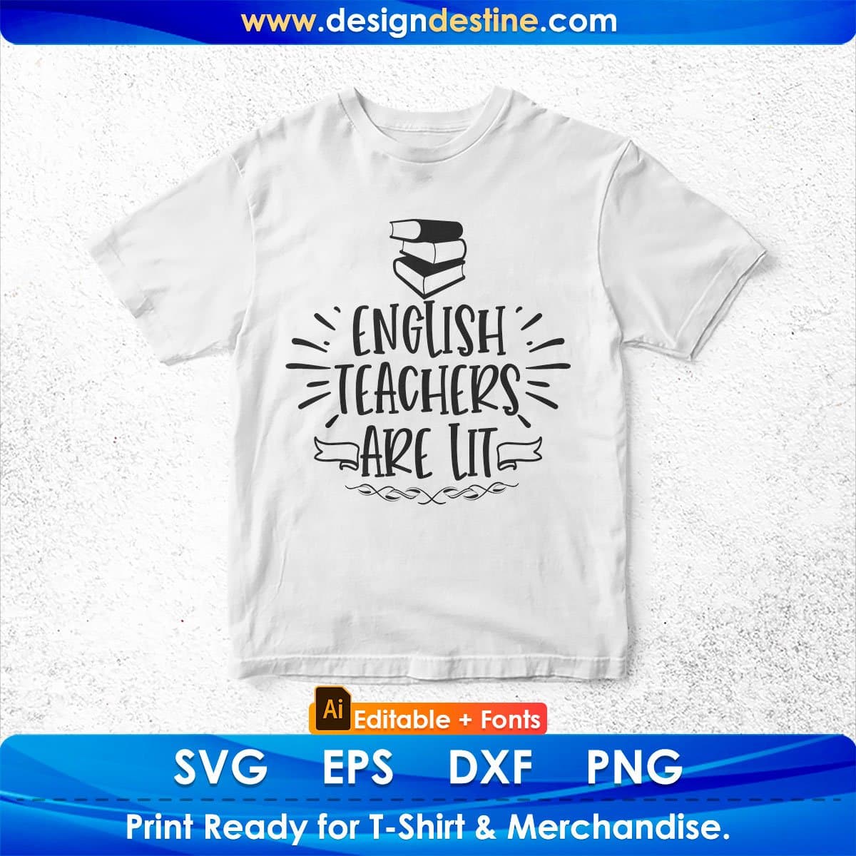 English Teachers Are Lit Editable T shirt Design In Ai Png Svg Cutting Printable Files