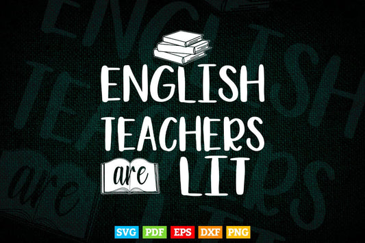 English Teachers are lit Teacher Svg Digital Files.