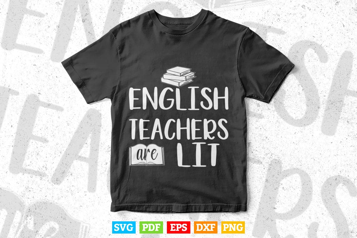 English Teachers are lit Teacher Svg Digital Files.