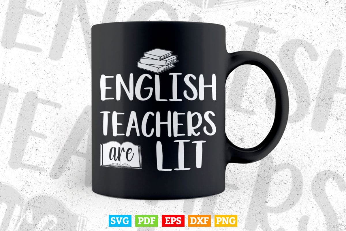 English Teachers are lit Teacher Svg Digital Files.