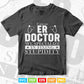 ER Emergency Room Doctor Life Funny Svg T shirt Design.