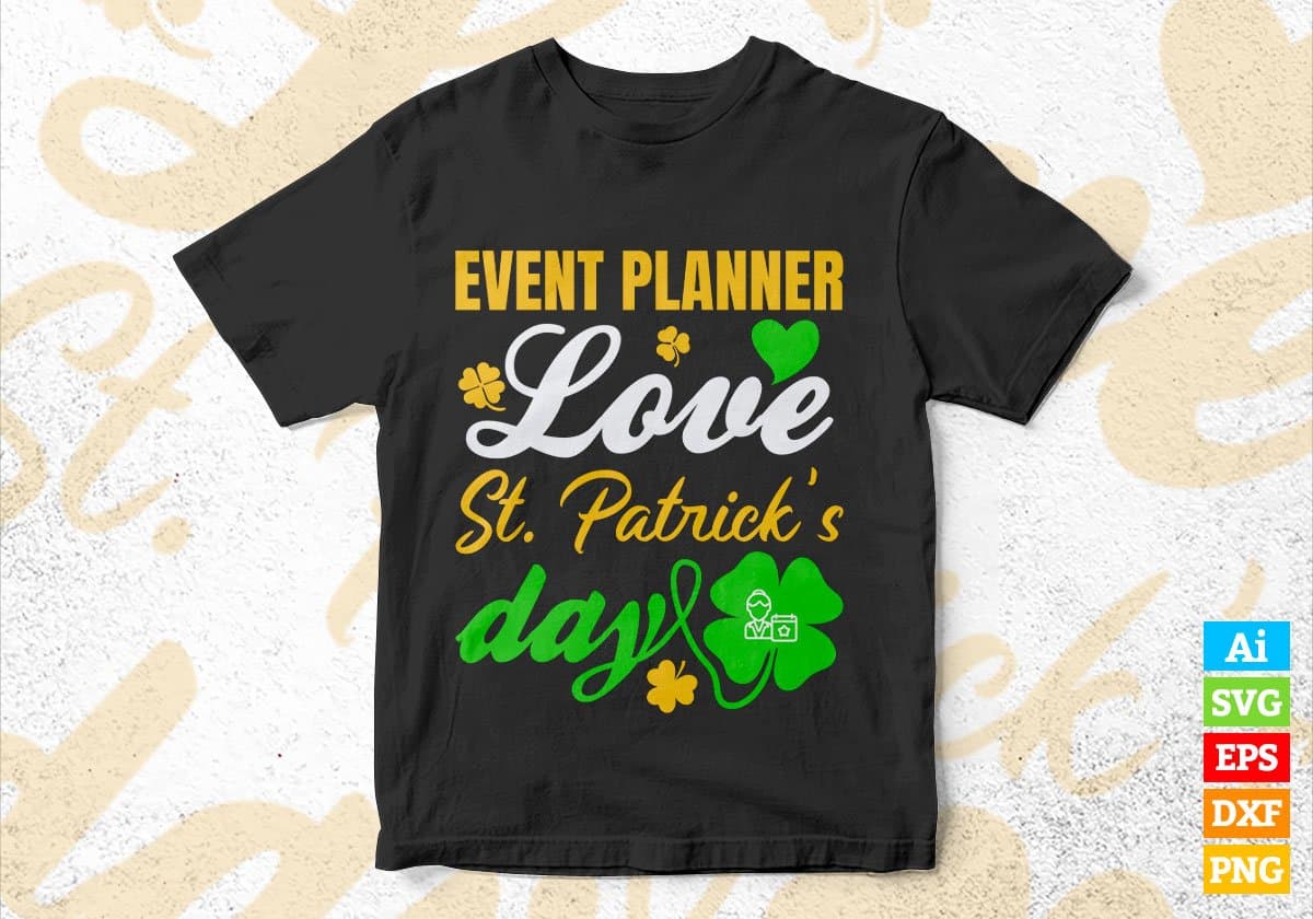 Event Planner Love St. Patrick's Day Editable Vector T-shirt Designs Png Svg Files