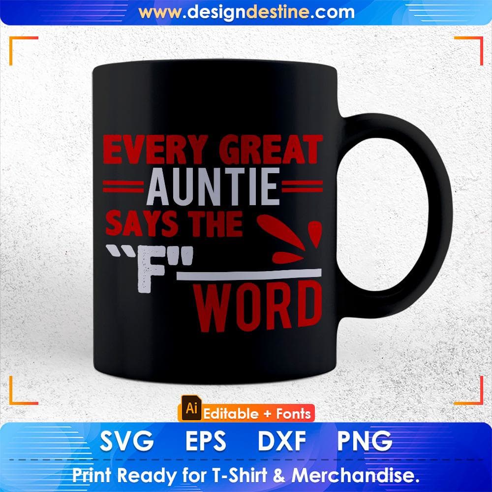 Every Great Auntie Says The F Word Aunt Editable T shirt Design Svg Cutting Printable Files