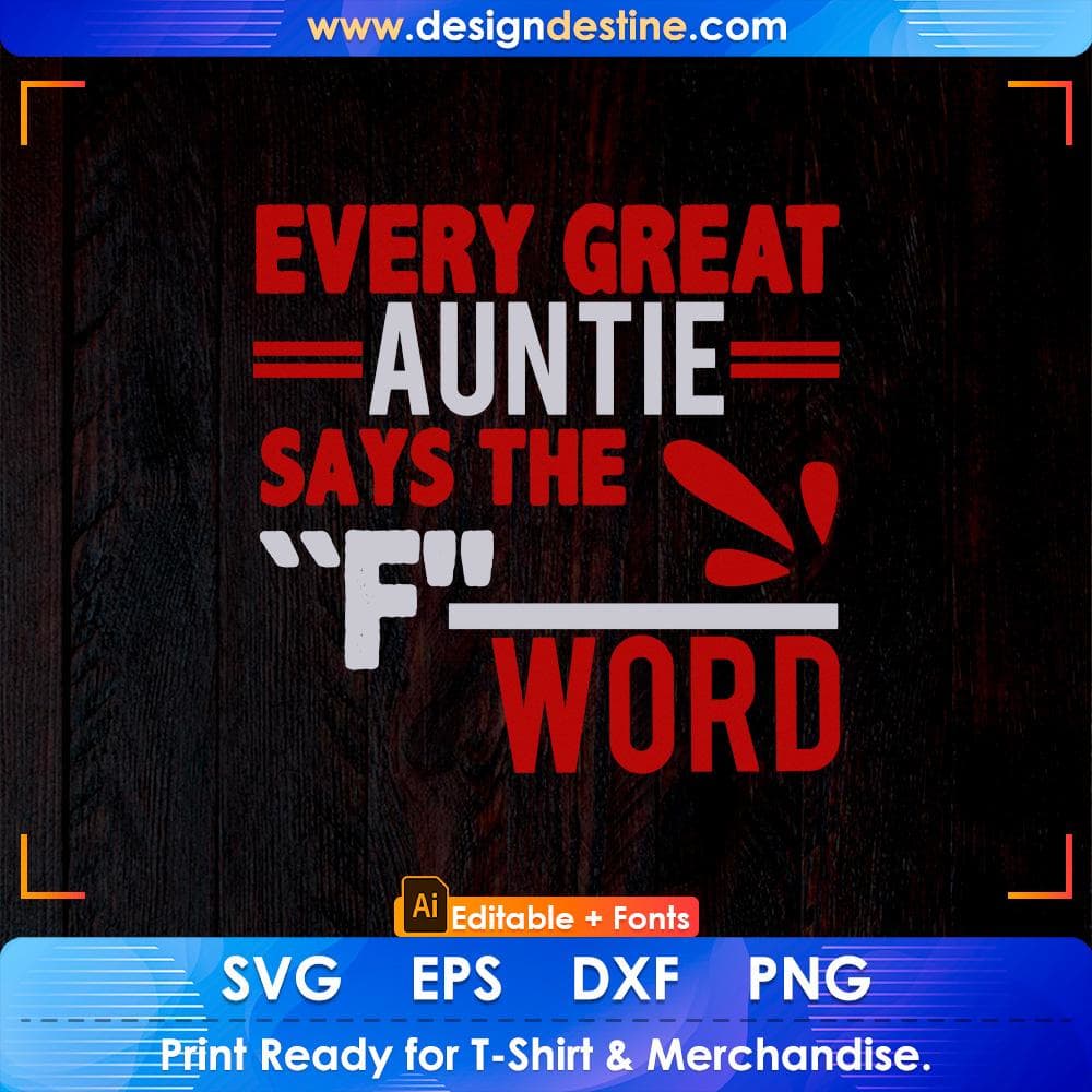 Every Great Auntie Says The F Word Aunt Editable T shirt Design Svg Cutting Printable Files