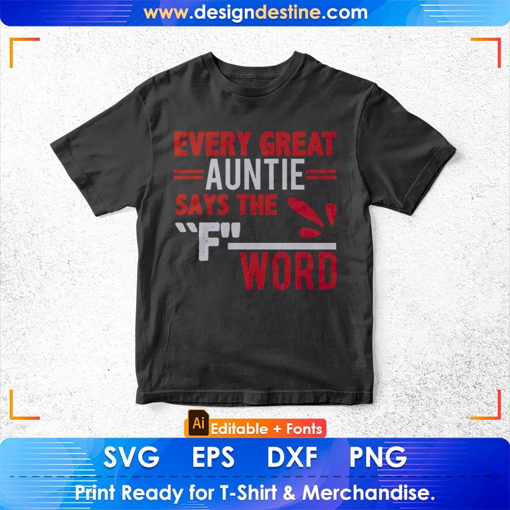 Every Great Auntie Says The F Word Aunt Editable T shirt Design Svg Cutting Printable Files