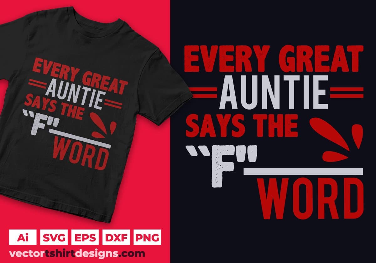 Every Great Auntie Says The F Word Aunt Editable T shirt Design Svg Cutting Printable Files