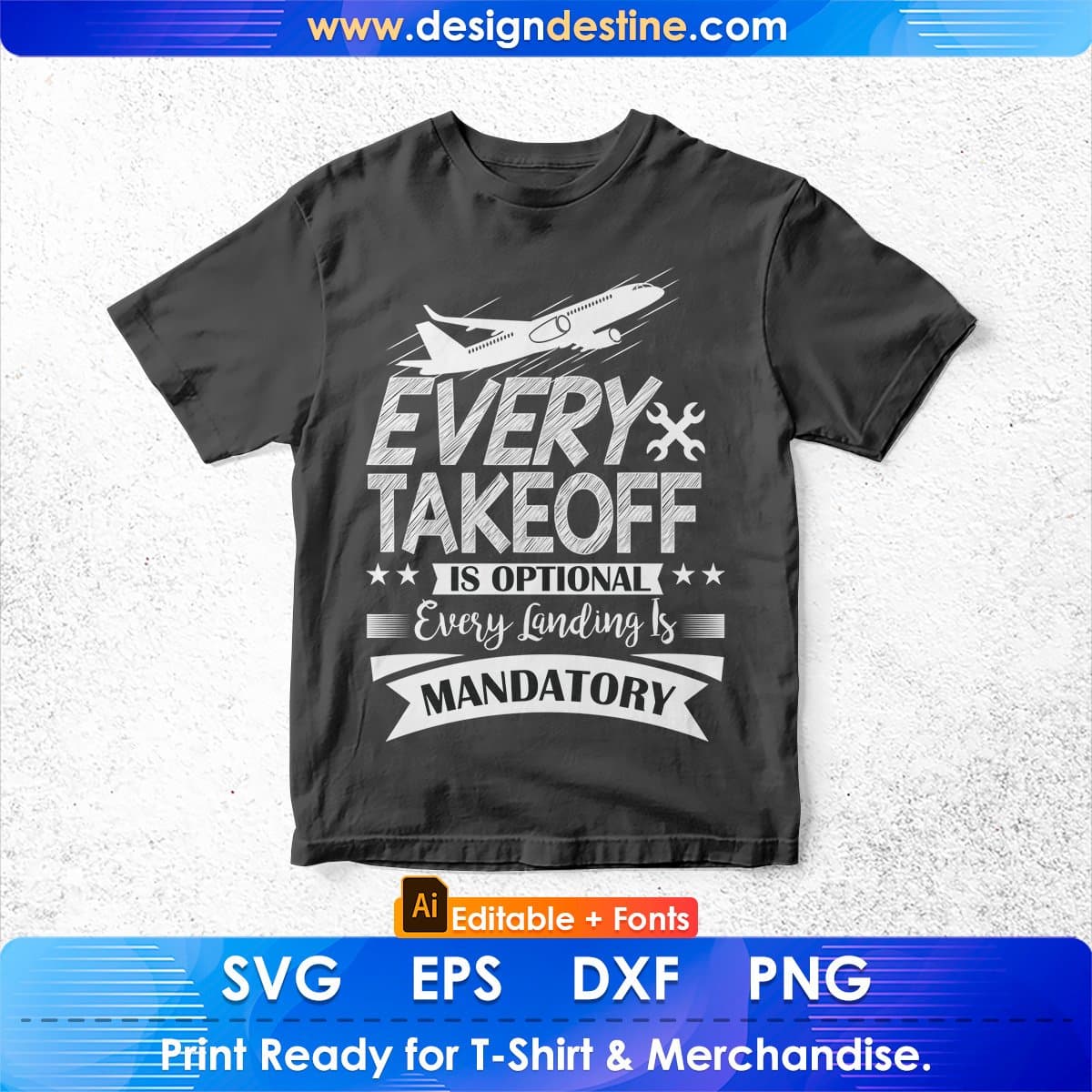Every Takeoff Is Optional Every Landing Is Mandatory Aviation Editable T shirt Design In Ai Svg Files