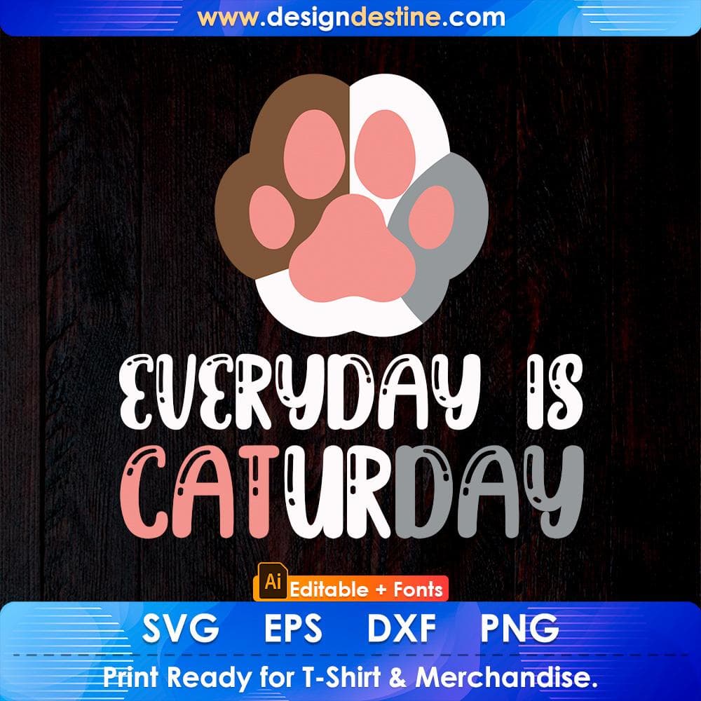 Everyday Is Caturday Cat Editable T-Shirt Design in Ai PNG SVG Cutting Printable Files
