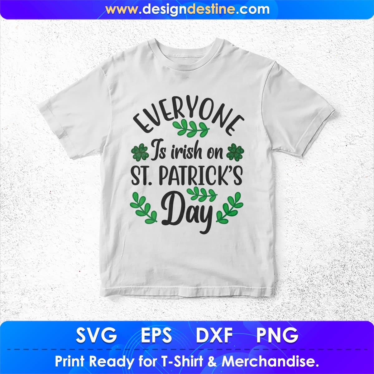 Everyone Is Irish On St Patrick’s Day T shirt Design In Svg Png Cutting Printable Files