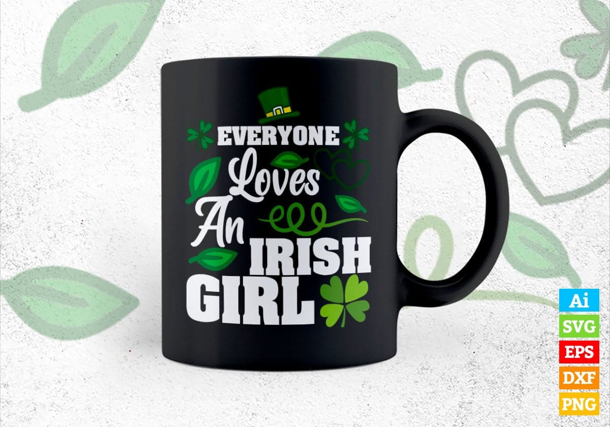 Everyone Loves An Irish Girl St Patrick's Day T shirt Design In Svg Png Cutting Printable Files