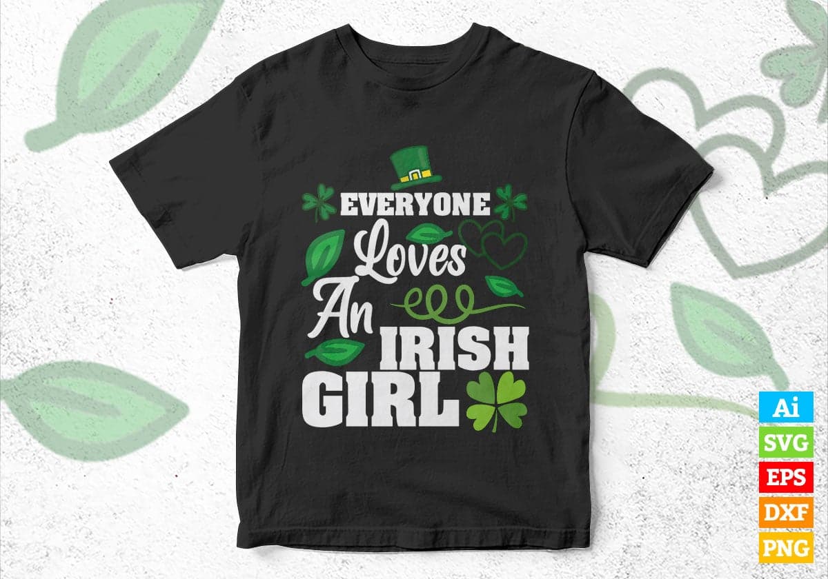 Everyone Loves An Irish Girl St Patrick's Day T shirt Design In Svg Png Cutting Printable Files