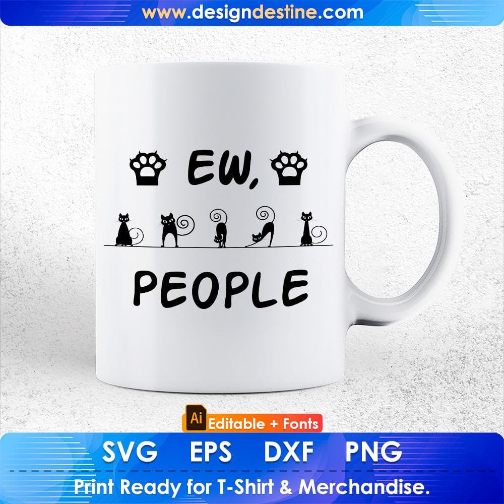 EW People Meowy Cat Lovers Funny Editable T shirt Design in Ai PNG SVG Cutting Printable Files