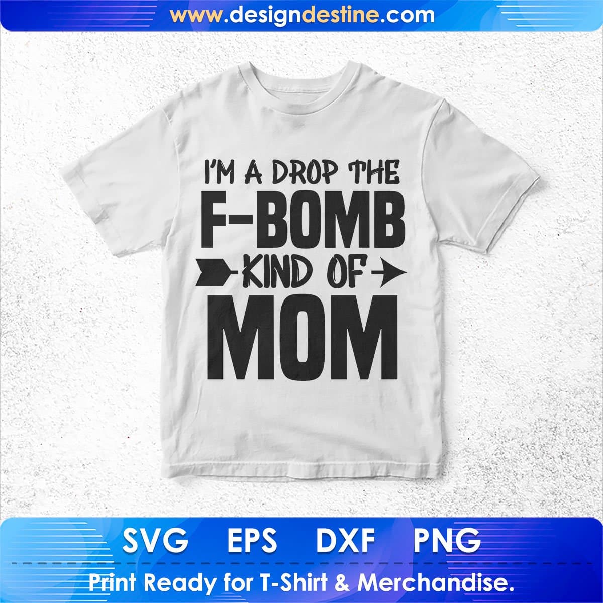 F-Bomb Kind Of Mom Mother's Day T shirt Design In Png Svg Cutting Printable Files