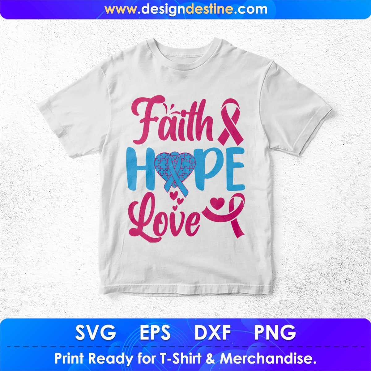 Faith Hope Love Awareness T shirt Design In Svg Png Cutting Printable Files