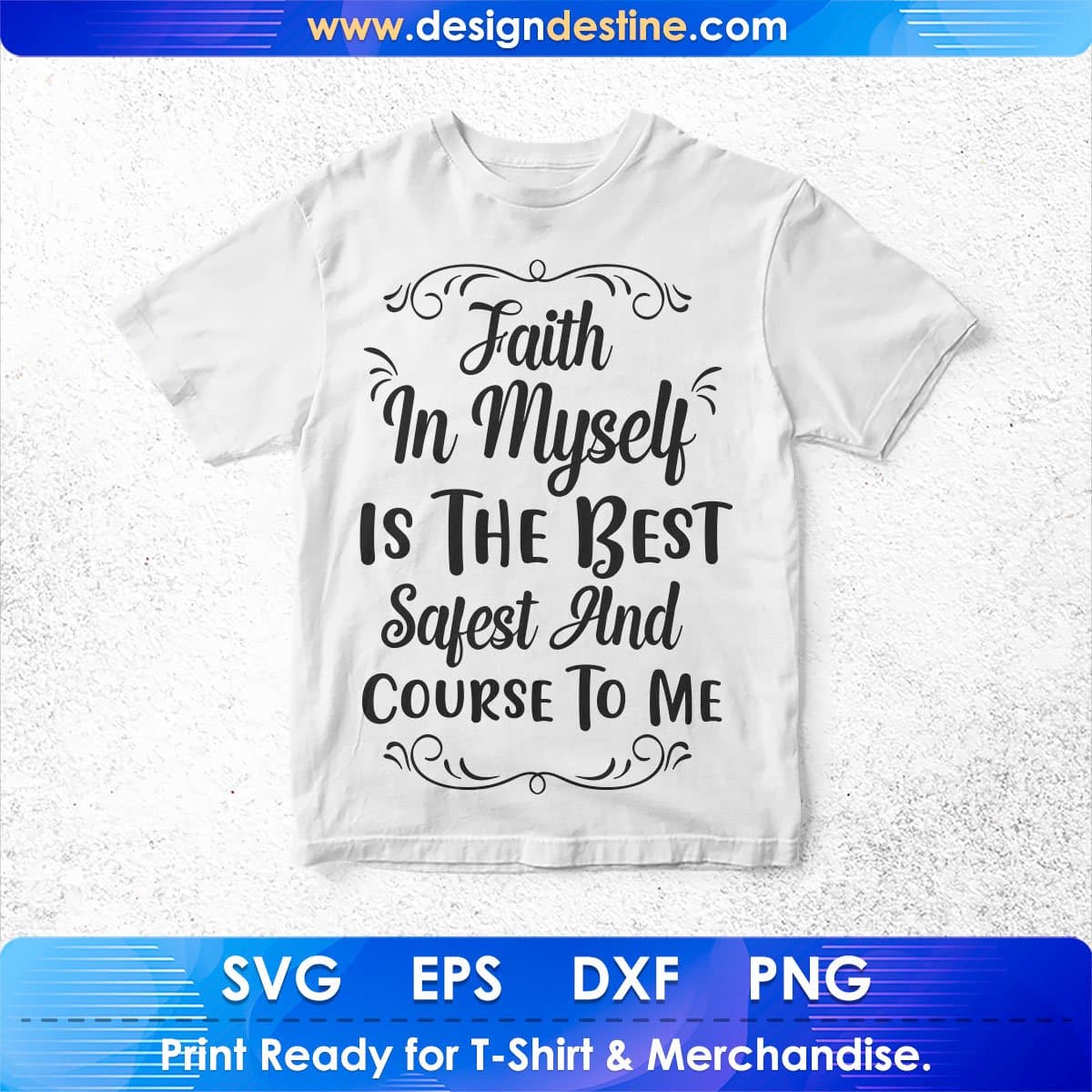 Faith In Myself Is The Best Inspirational T shirt Design In Png Svg Cutting Printable Files