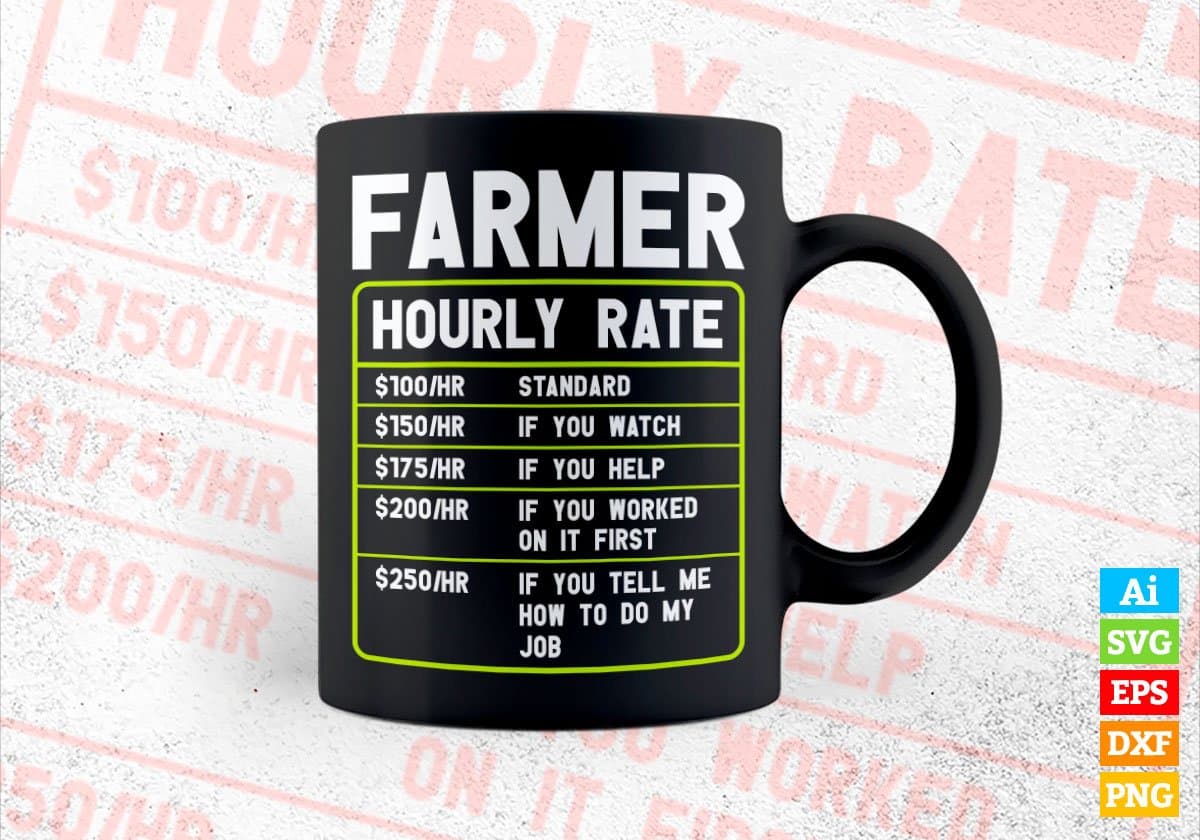 Farmer Hourly Rate Editable Vector T shirt Design In Svg Png Printable Files