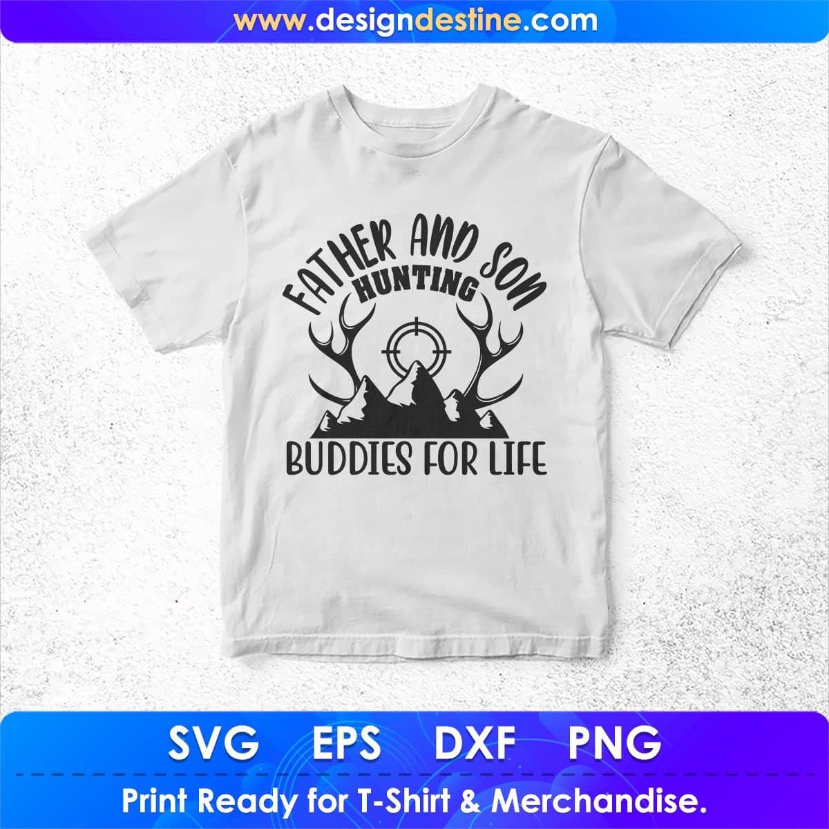Father And Son Hunting Buddies For Life T shirt Design In Svg Png Cutting Printable Files