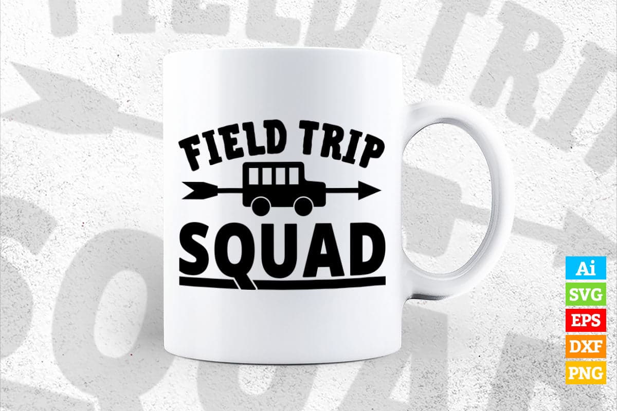 Field Trip Squad Education T shirt Design Svg Cutting Printable Files