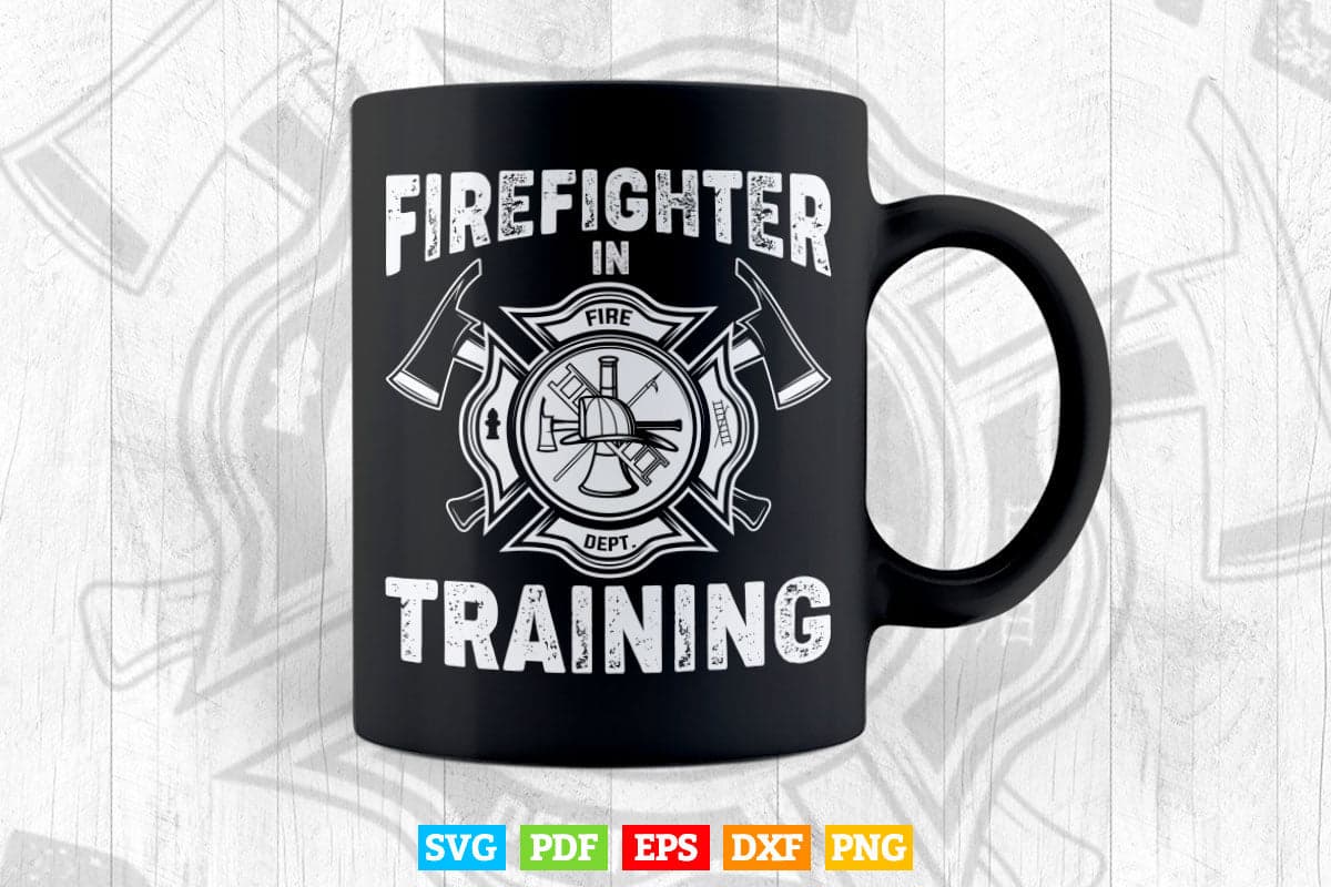 Firefighter In Training Funny Fireman Firefighting Svg Digital Files.