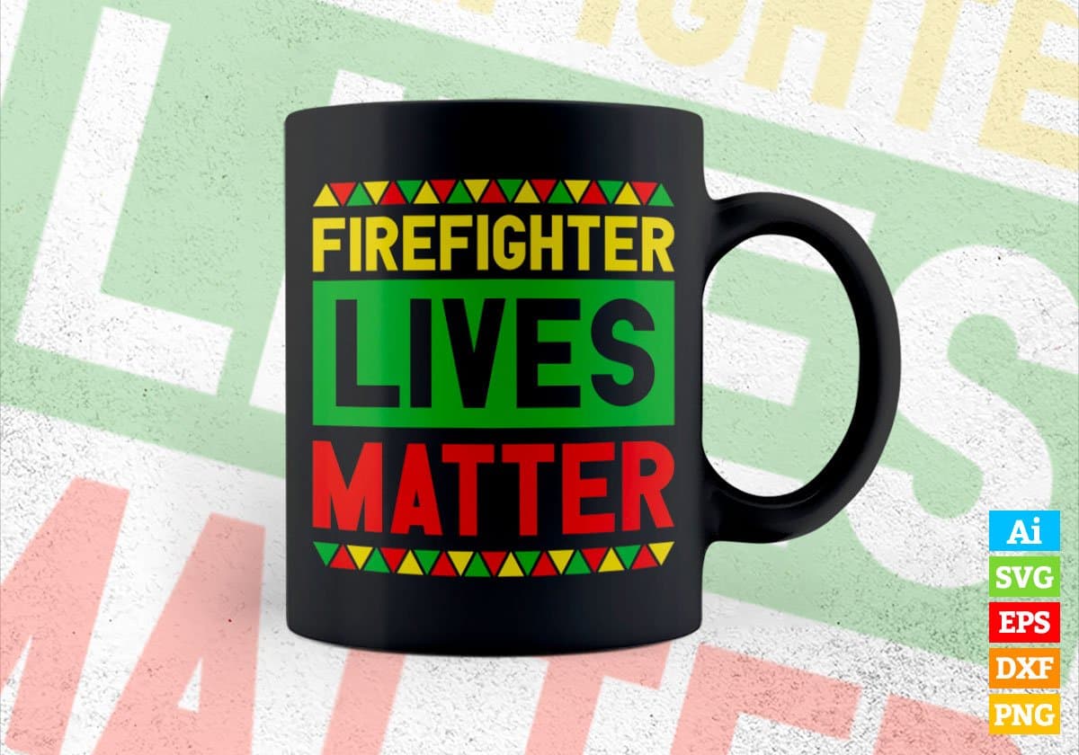 Firefighter Lives Matter Editable Vector T-shirt Designs Png Svg Files