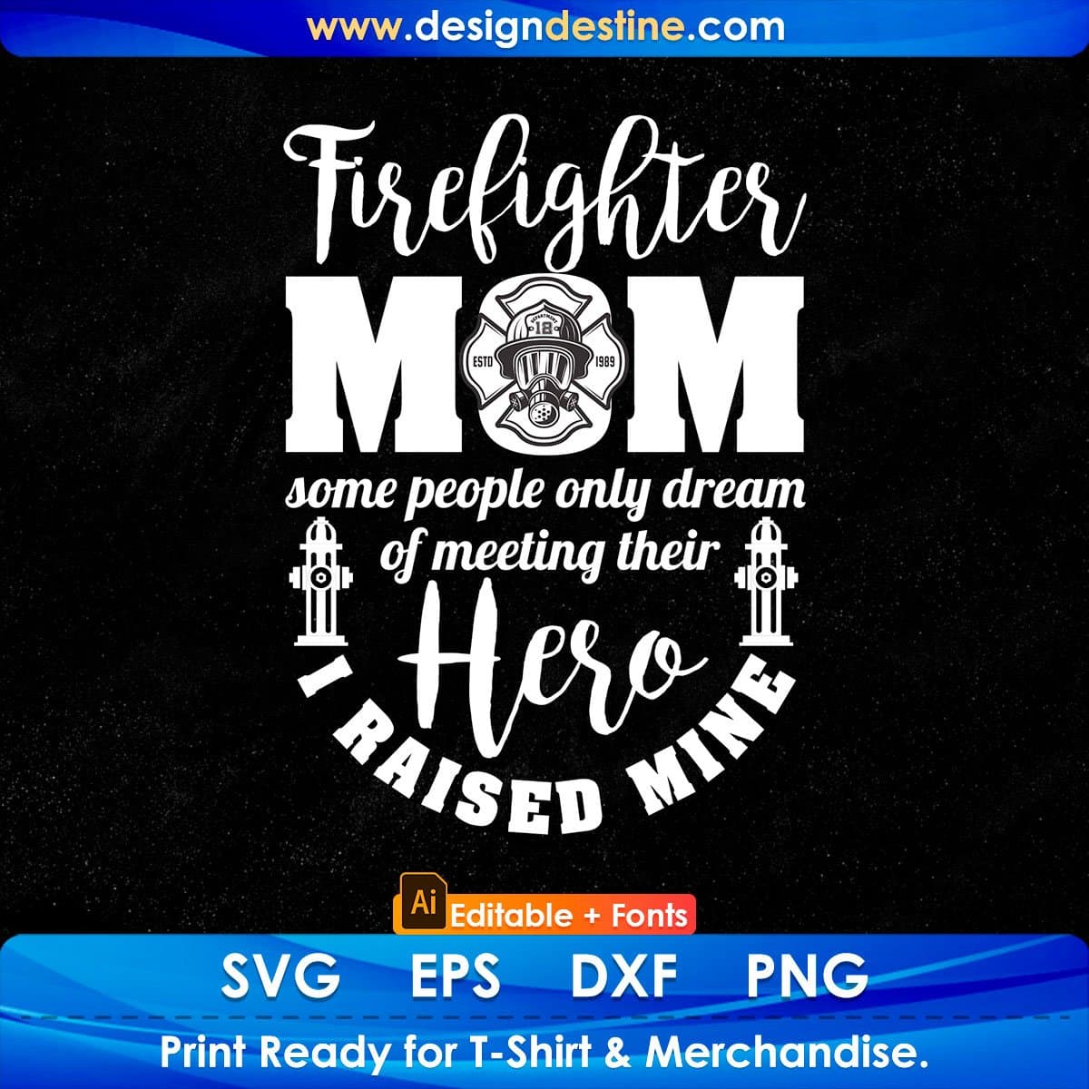 Firefighter Mom Some People Only Dream of Meeting Their Hero Editable T shirt Design In Ai Png Svg Files