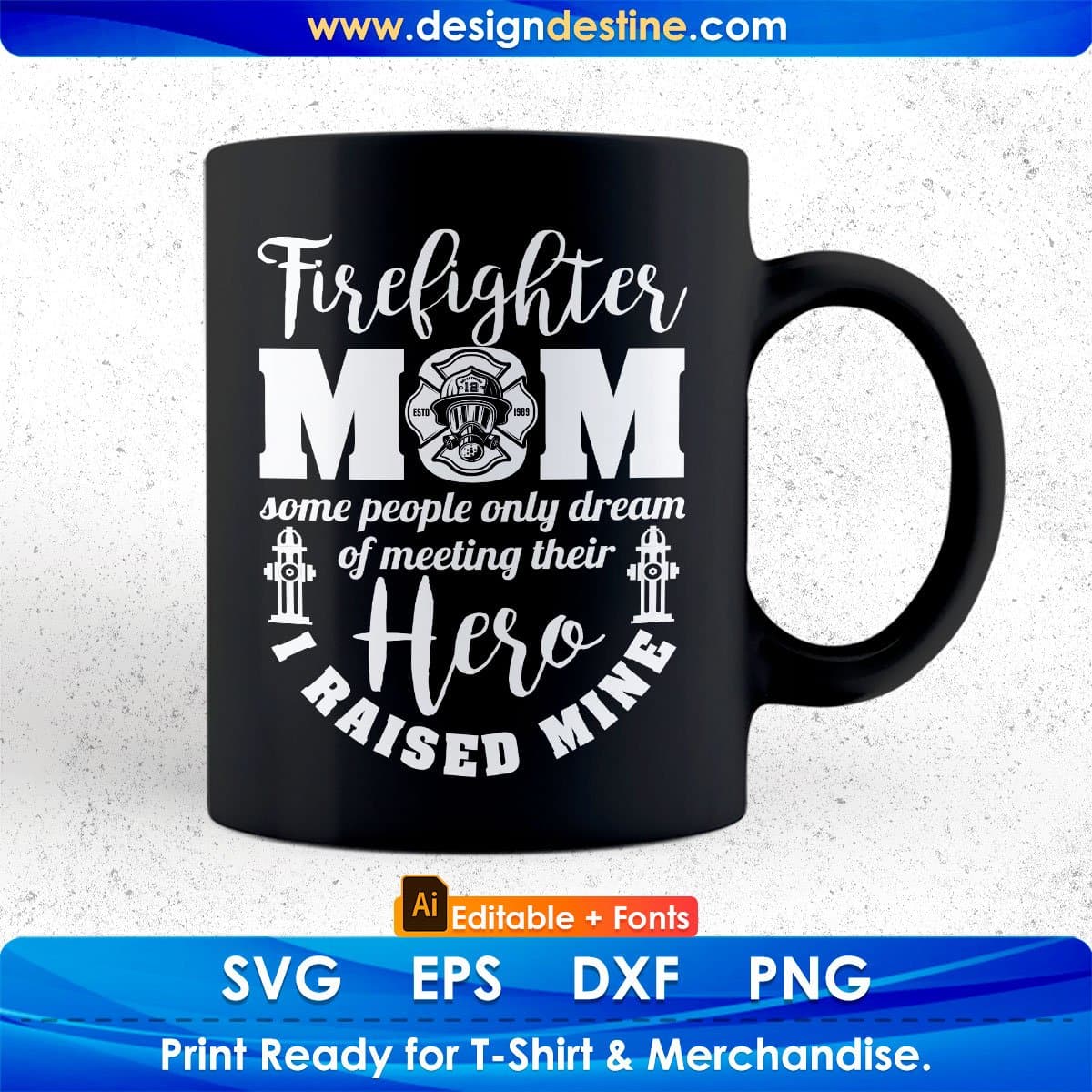 Firefighter Mom Some People Only Dream of Meeting Their Hero Editable T shirt Design In Ai Png Svg Files