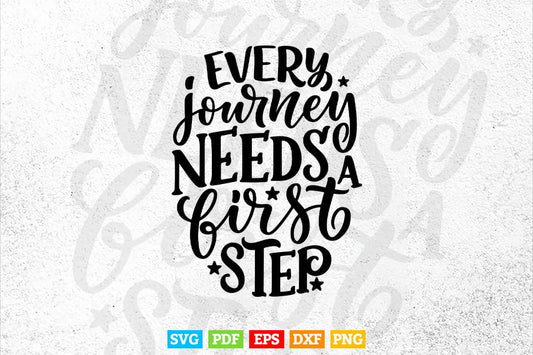 Fitness Motivational Quotes Every Journey Needs a First Step Svg T shirt Design.